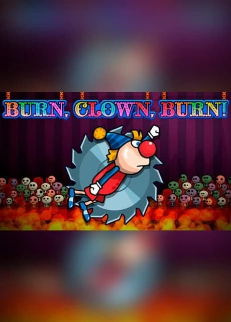 Burn, Clown, Burn!