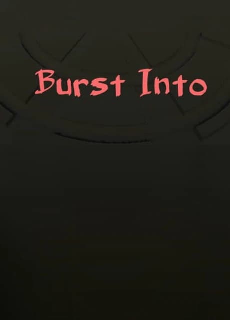 Burst Into
