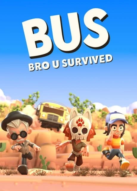 BUS: Bro U Survived
