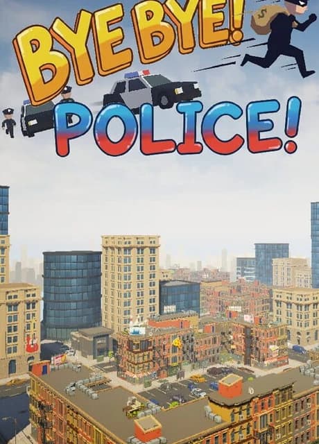 Bye Bye! Police!