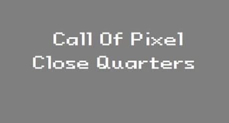 Call of Pixel: Close Quarters