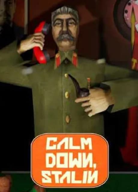 Calm Down, Stalin