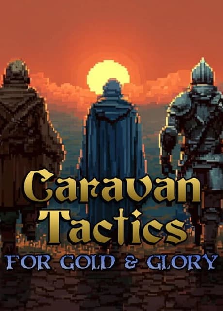 Caravan Tactics: For Gold & Glory
