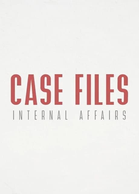 Case Files: Internal Affairs