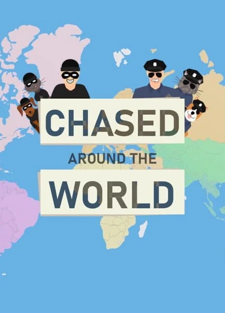 Chased Around the World