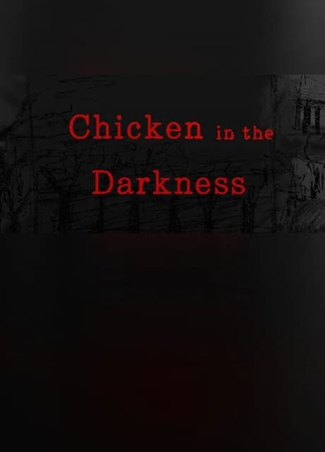 Chicken in the Darkness