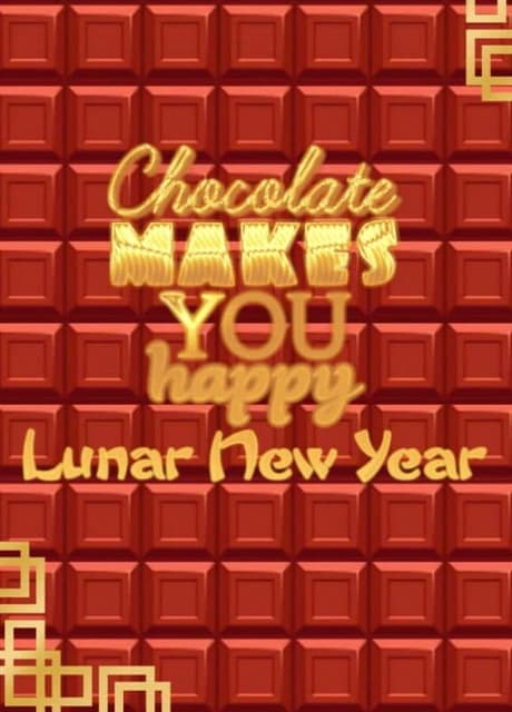Chocolate makes you happy: Lunar New Year