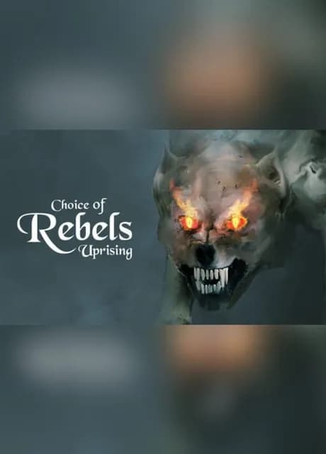 Choice of Rebels: Uprising