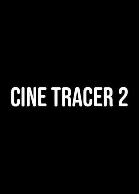 Cine Tracer 2