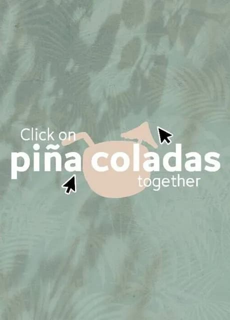 Click on piña coladas together