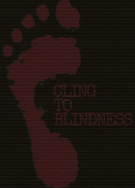 Cling to Blindness