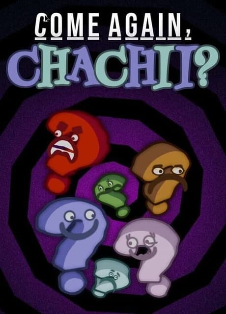 Come Again, Chachii?