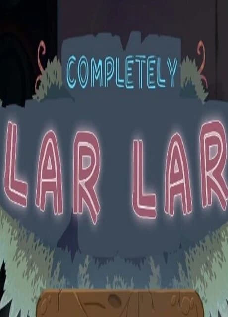 Completely Lar Lar