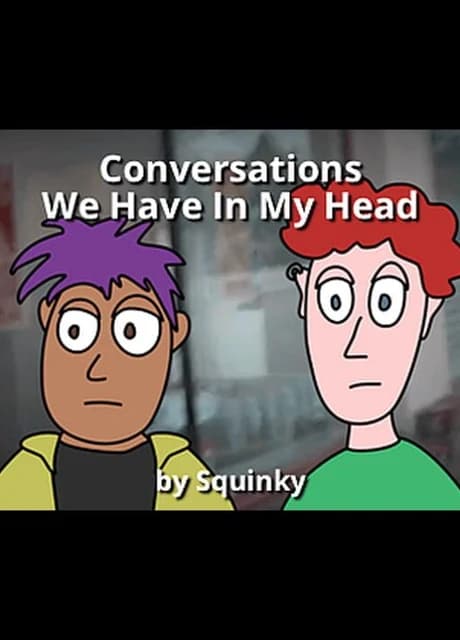 Conversations We Have In My Head