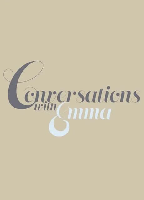 Conversations with Emma