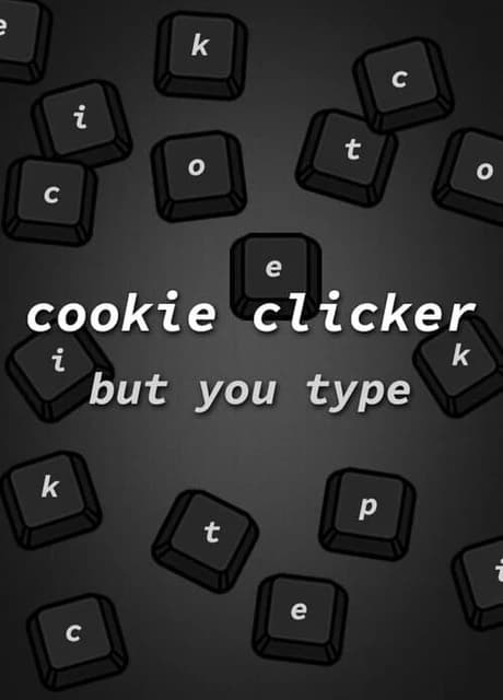 Cookie Clicker but You Type