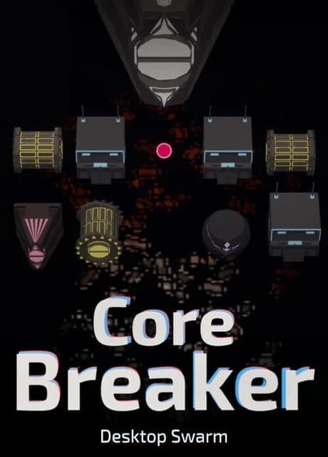 CoreBreaker: Desktop Swarm