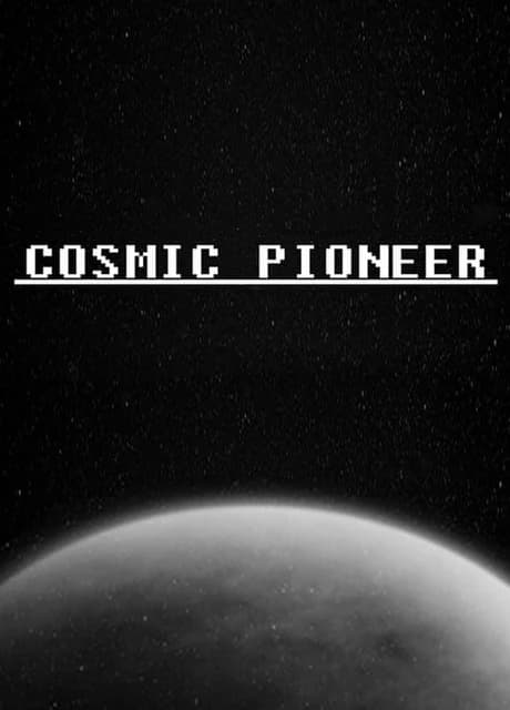 Cosmic Pioneer