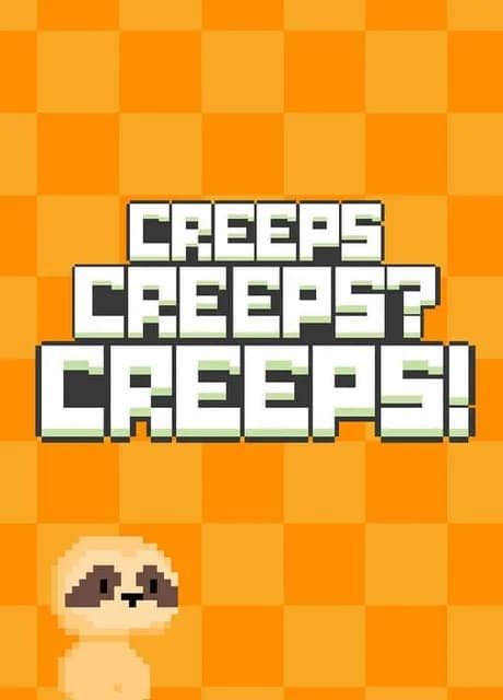 Creeps Сreeps? Creeps!