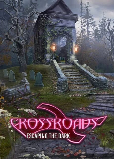 Crossroads: Escaping the Dark