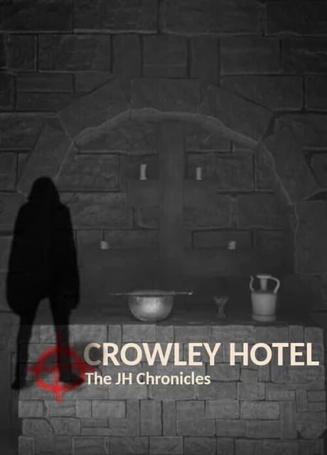 Crowley Hotel: The JH Chronicles