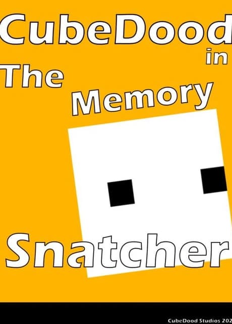 CubeDood in the Memory Snatcher