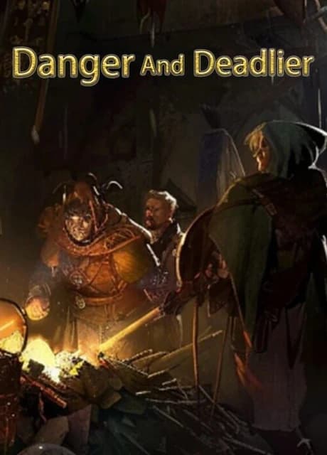 Danger and Deadlier