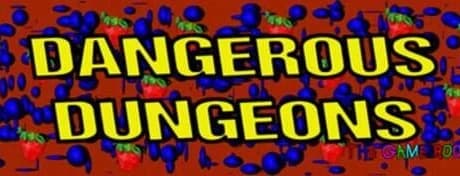 Dangerous Dungeons