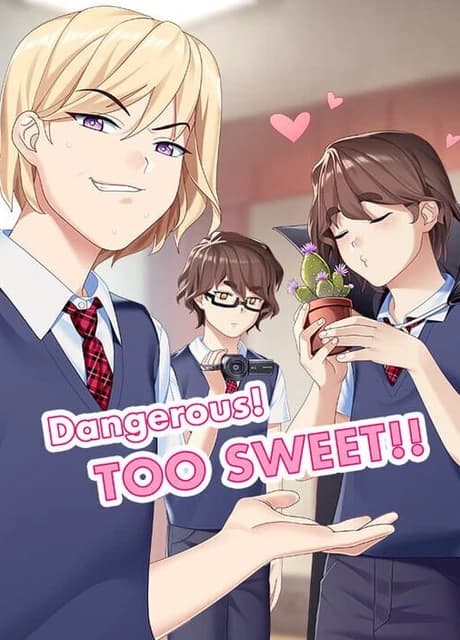Dangerous! Too Sweet!!