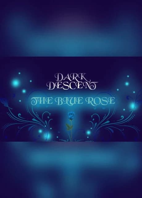 Dark Descent: The Blue Rose