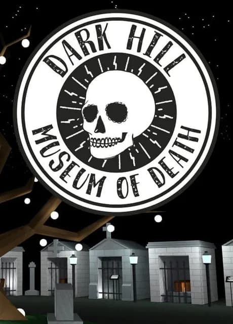 Dark Hill Museum of Death