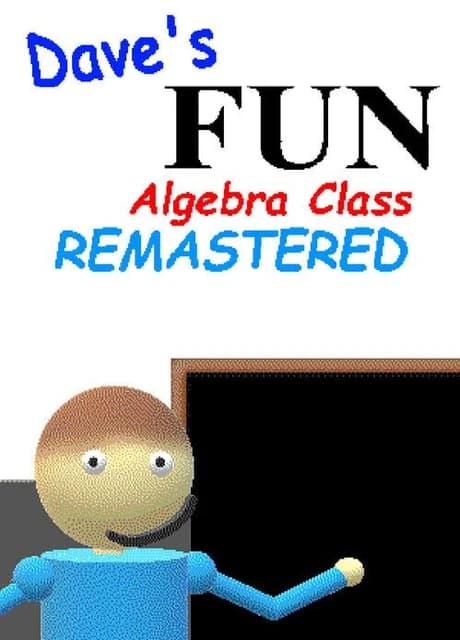 Dave's Fun Algebra Class: Remastered