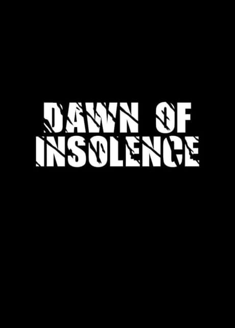 Dawn of Insolence