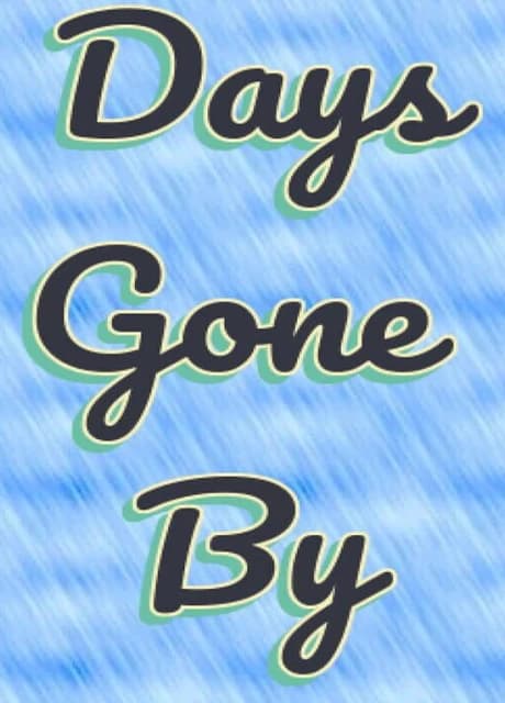Days Gone By