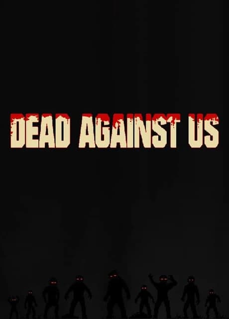 Dead Against Us