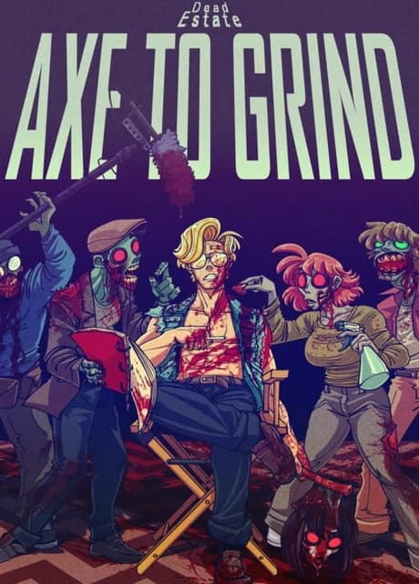 Dead Estate: Axe to Grind