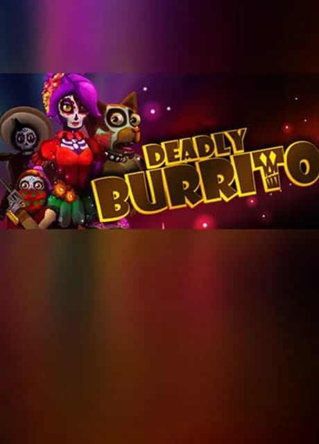 Deadly Burrito