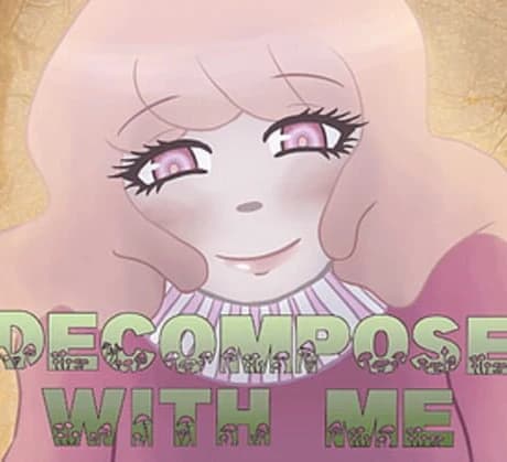 Decompose With Me