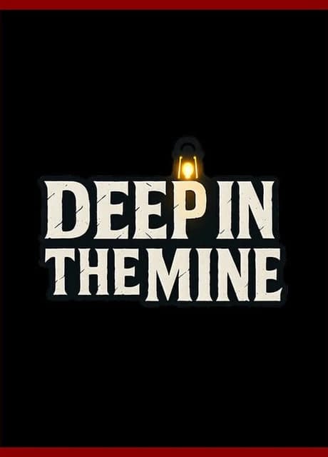 Deep in The Mine