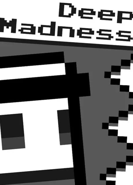 Deep Madness