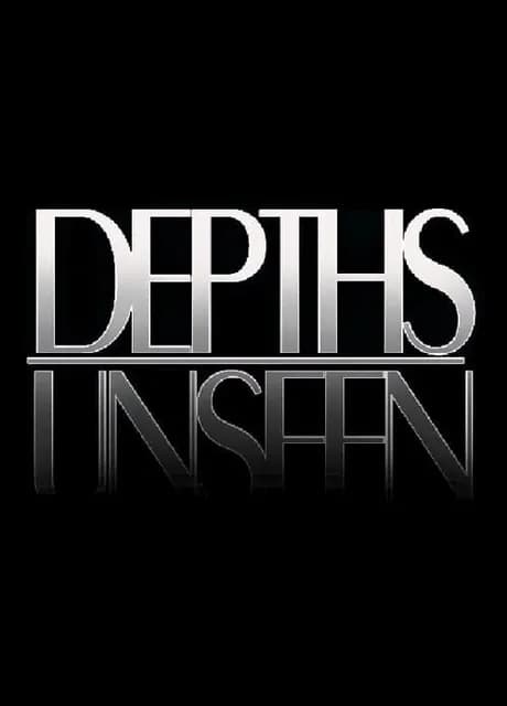Depths Unseen