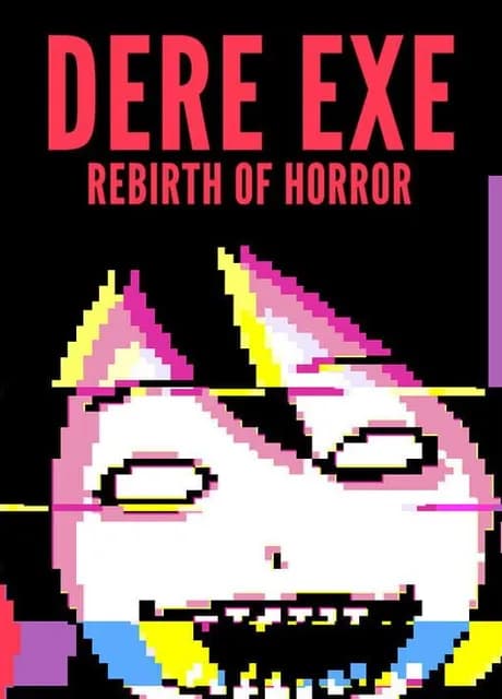 Dere Exe: Rebirth of Horror