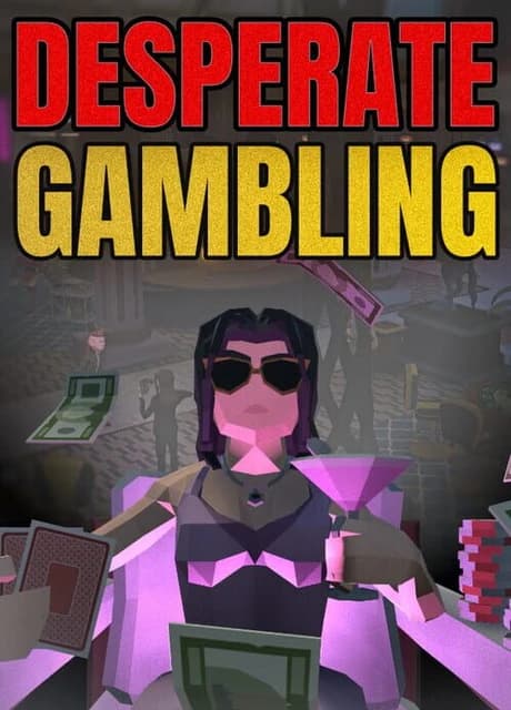 Desperate Gambling