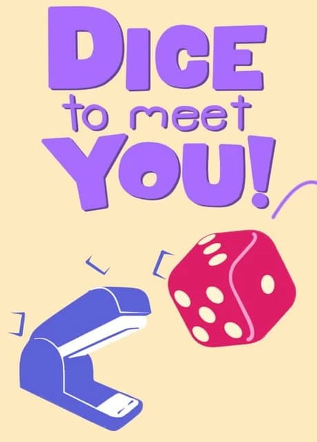 Dice to Meet You