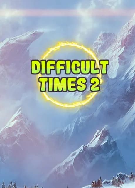 Difficult Times 2