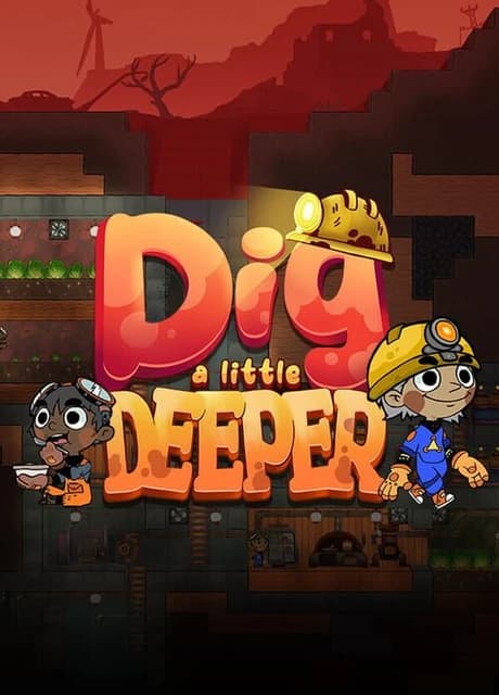 Dig a Little Deeper