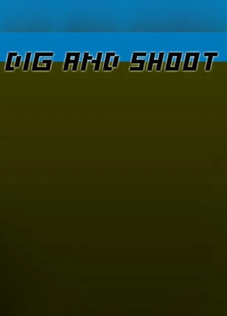Dig and Shoot