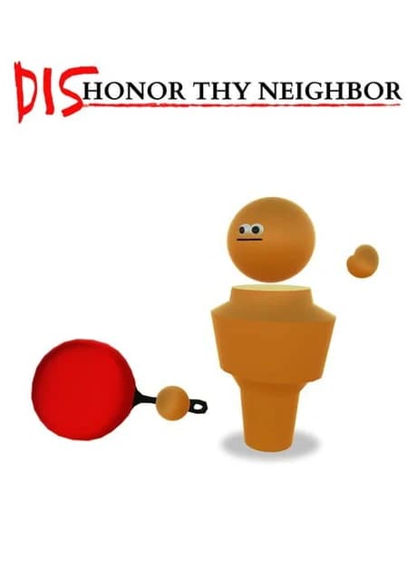 Dishonor Thy Neighbor