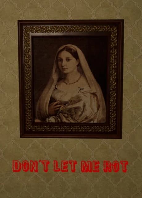 Don't Let Me Rot