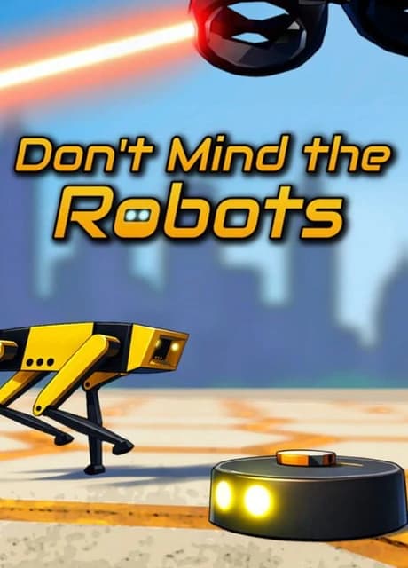 Don't Mind the Robots